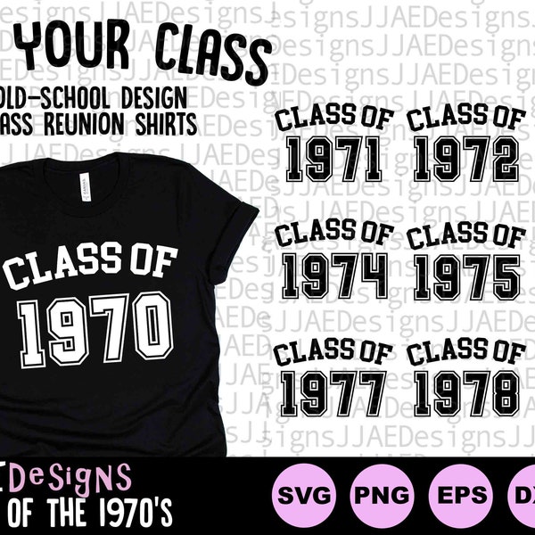 Class Reunion svg, Class Reunion shirt svg class of 1970 1971 1972 1973 1974 1975 1976 1977 1978 1979 svg png eps dxf pdf cut file