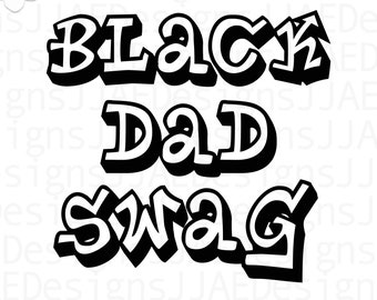 Black Dad Swag Svg / Día del Padre Svg / papá Svg / regalo para papá / padre Svg / eps, Svg, Dxf, PNG, Jpg / DESCARGA INSTANTÁNEA