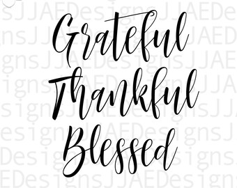 Thankful Grateful Blessed svg, Thanksgiving svg, fall svg, Thanksgiving shirt svg, autumn svg, eps, svg, dxf, png, jpg | INSTANT DOWNLOAD