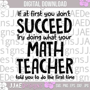 Professor de matemática Svg, Se na primeira você não tiver sucesso, camiseta de professor Svg, professor Svg, professor de matemática, volta às aulas, presente de professor svg Dxf Png Eps Jpg