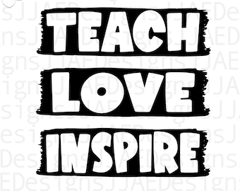 Teach Love Inspire Svg, Back to School svg, Teacher Shirt Svg, Teacher Svg, Virtual Teaching, School Svg, Dxf Png Eps Jpg