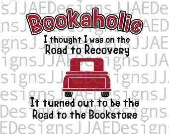 Bookaholic svg, Book Lover svg, reading svg, teacher svg, librarian svg, book svg, book nerd svg, book shirt svg, teacher, dxf png eps jpg