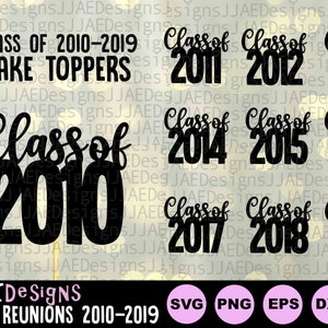 May include: Black and white silhouette cake toppers for a class reunion. The toppers feature the text "Class of" and the years 2010 through 2019. The text "Class Reunions 2010-2019" is also included.