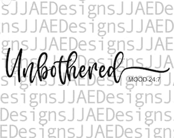 Unbothered svg, Unbothered Mood svg, cut file for cricut and silhouette, svg, jpg, eps, pdf, png, instant download