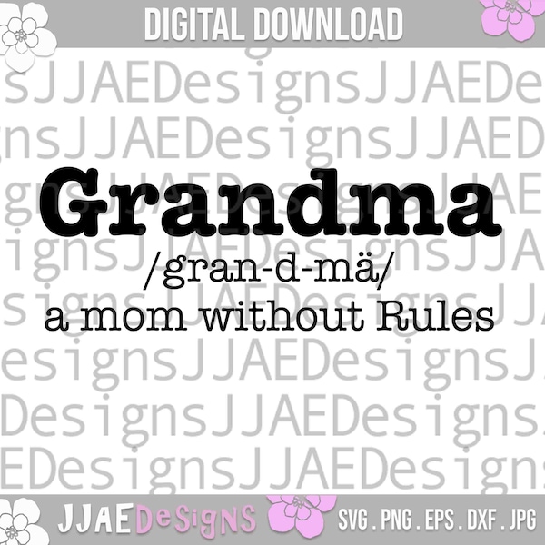 Grandma svg, a mom without rules svg, Grandmother svg, Granny svg, Mothers Day svg, Mother svg, mom svg, mom life svg, dxf, png, eps, jpg