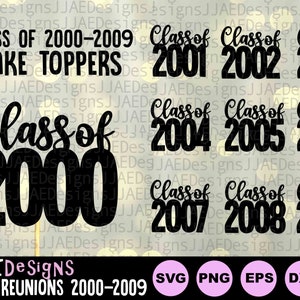 Class Reunion svg, Class Reunion Cake Toppers svg class of 2000 2001 2002 2003 2004 2005 2006 2007 2008 2009 svg png eps dxf pdf cut file
