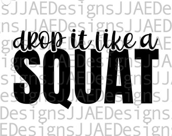 Drop es wie ein Squat svg, Fitnessstudio svg, Frauen Workout-Shirt svg, Gym-Shirt svg, Workout Tank Top svg, Fitness svg, Cut File Cricut SVG, Png, dxf