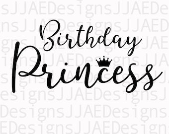 Birthday Princess SVG, Birthday Girl SVG, Birthday svg, dxf and png instant download, Girl's birthday SVG for Cricut and Silhouette