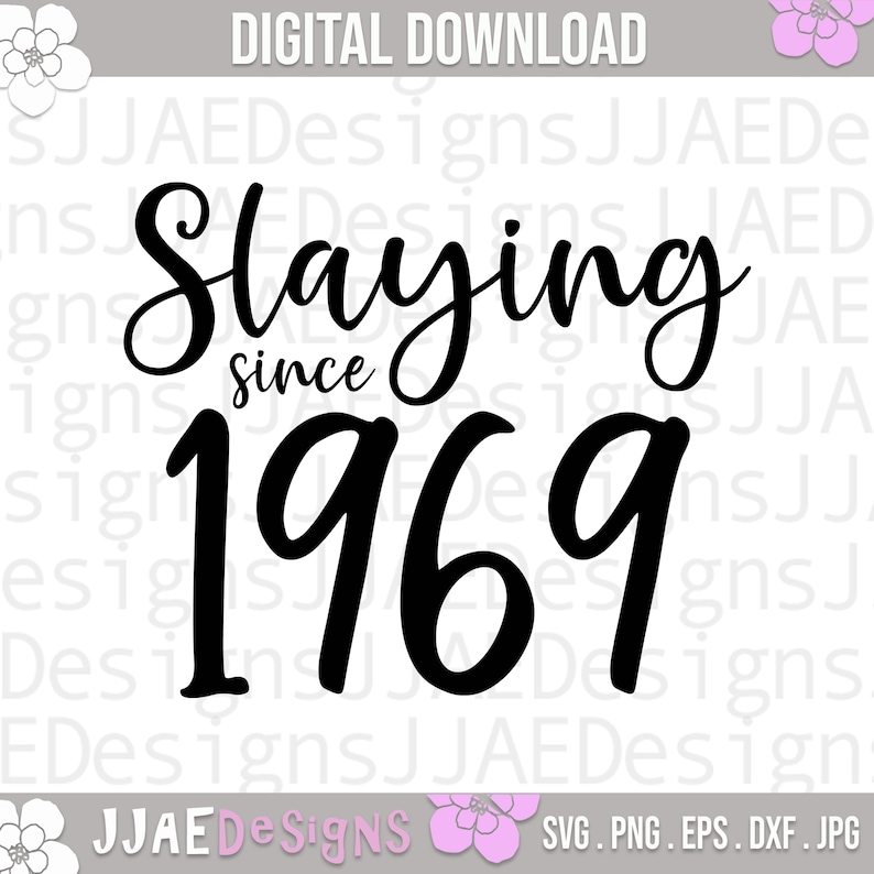 Download Art Collectibles Clip Art Slaying Since 1969 52nd Birthday Cut File For Cricut Svg Eps Jpg 52nd Birthday 52nd Birthday Shirt Png Dxf Fifty Second Birthday