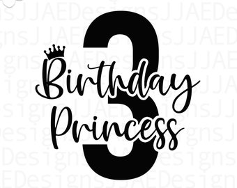 Birthday Princess 3 SVG, Birthday Girl SVG, Birthday svg, dxf and png instant download, Girl's birthday SVG for Cricut and Silhouette