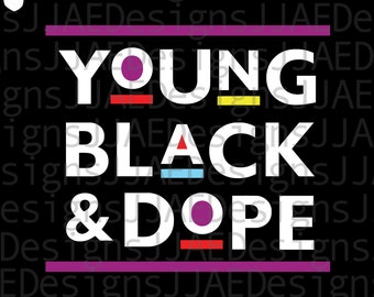 Young, Black and Dope svg | black svg | African american svg | black child svg | black kids svg, eps, dxf, png, jpg | INSTANT DOWNLOAD
