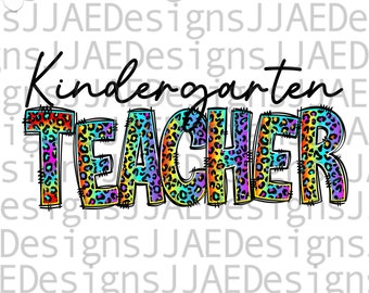 Kindergarten Teacher PNG, Kindergarten School Teacher Sublimation PNG, Back to School sublimation, Teacher Shirt, Colorful Leopard Letters