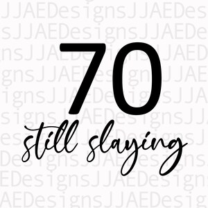 70 años todavía matando, camiseta de cumpleaños número 70, cumpleaños número 70, setenta cumpleaños, archivo de corte de cumpleaños número 70 para Cricut Vector Svg Jpg Eps Png dxf Descargar