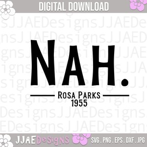Nah. Rosa Parks, 1955 svg bundle | black history svg | african american svg | black woman svg | eps, svg, dxf, png, jpg | INSTANT DOWNLOAD