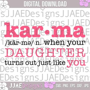 Karma svg , funny Mom svg, Mom daughter svg, mother svg, daugther svg, dxf, png, eps, jpg, instant download | svg for cricut and silhouette