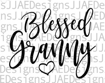 Blessed Granny svg, Grandma  svg, Grandmother svg, grandma life svg, Mothers Day svg, dxf, png, eps, svg cut file for cricut and silhouette