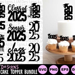 Class of 2025 svg, Graduation Cake Toppers svg, Class of 2025 Cake Toppers svg, Senior Graduation class of 2025 svg png eps dxf pdf cut file