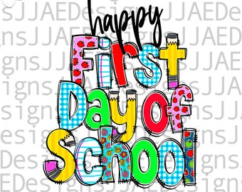 May include: A vibrant digital graphic saying "happy First Day of School". The text is in a fun font, with each letter filled with patterns such as gingham and apples. The design is labelled "SUBLIMATION PNG FILE" and "PNG & JPG".