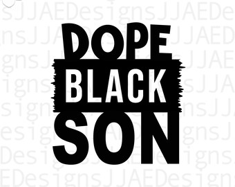 Dope Black Son svg | Fathers Day svg | father son | black dad svg | african american dad | eps, svg, dxf, png, jpg | INSTANT DOWNLOAD