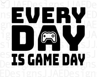 Every Day is Game Day svg | gamer svg | video game svg | gaming svg| game controller svg | game  svg, eps, dxf, png, jpg| INSTANT DOWNLOAD