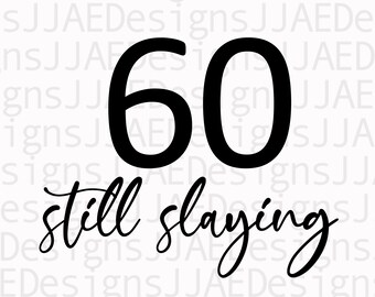 60 still slaying, 60th birthday shirt, 60th birthday, sixty birthday, 60th birthday Cut File for Cricut Vector Svg Jpg Eps Png Download,1961