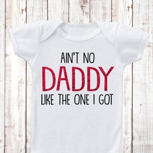 Ain&#39;t No Daddy Like The One I got SVG, Daddy svg, dxf, png instant download, Baby SVG for Cricut and Silhouette, Kids svg, Onesie svg