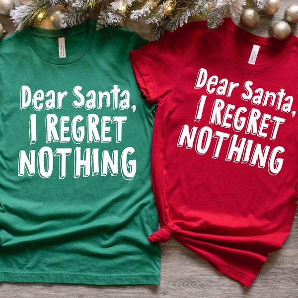 Funny Dear Santa svg, Christmas svg, Dear Santa I Regret Nothing svg, Dear Santa Shirt svg, Christmas shirt svg cricut, dxf, png, eps, jpg