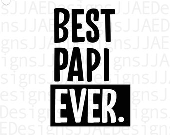 Best Papi Ever. svg | Fathers Day svg | dad svg | gift for dad | svg cut file | father svg, eps, dxf, png, jpg | INSTANT DOWNLOAD