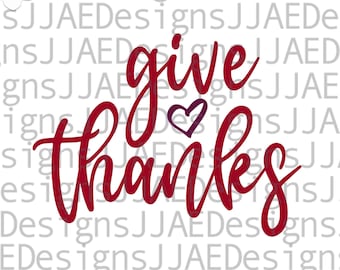 Thanksgiving SVG, Give Thanks svg, Thanksgiving SVG Files for Cricut and Silhouette Thanksgiving shirt svg, eps, svg, dxf, png, jpg