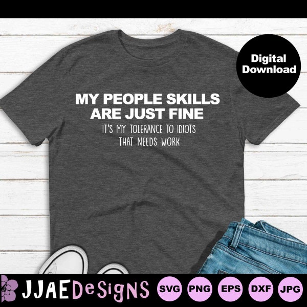 Funny Quote svg | My People Skills are Fine svg | funny sayings svg | sarcasm svg | sarcastic svg | eps, dxf, png, jpg INSTANT DOWNLOAD