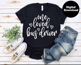 Bus Driver SVG, One Loved Bus Driver svg, Back To School Shirt svg, School Life SVG, Cricut Cut Files Back to School svg, Dxf Png Eps