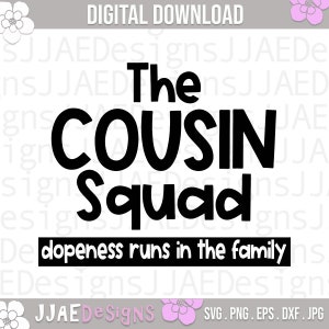 Cousin Squad svg | cousin shirt svg | family svg | matching shirts svg | cousin squad svg | cousin svg, eps, dxf, png, jpg| INSTANT DOWNLOAD