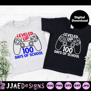 100 Days Of School SVG, 100th Day svg, 100th Day of School svg, Leveled Up SVG, Svg Files For cricut silhouette, svg, dxf, eps, png, jpg
