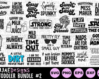 May include: A digital download of 20 black and white SVG cut files for a toddler bundle. The designs include phrases like "Sassy Little Soul", "The Sass is Strong with This One", "Wild Child Time Out", "A Little Dirt Never Hurt", "Got it from my Momma", and "Toddler".