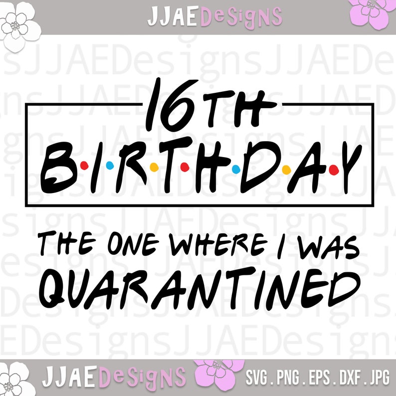 Download Quarantine Gift 16th Birthday Quarantine My 16th Quarantined Birthday Svg Happy Sixteenth Png Instant Download Birthday Svg Eps Dxf Clip Art Art Collectibles Delage Com Br