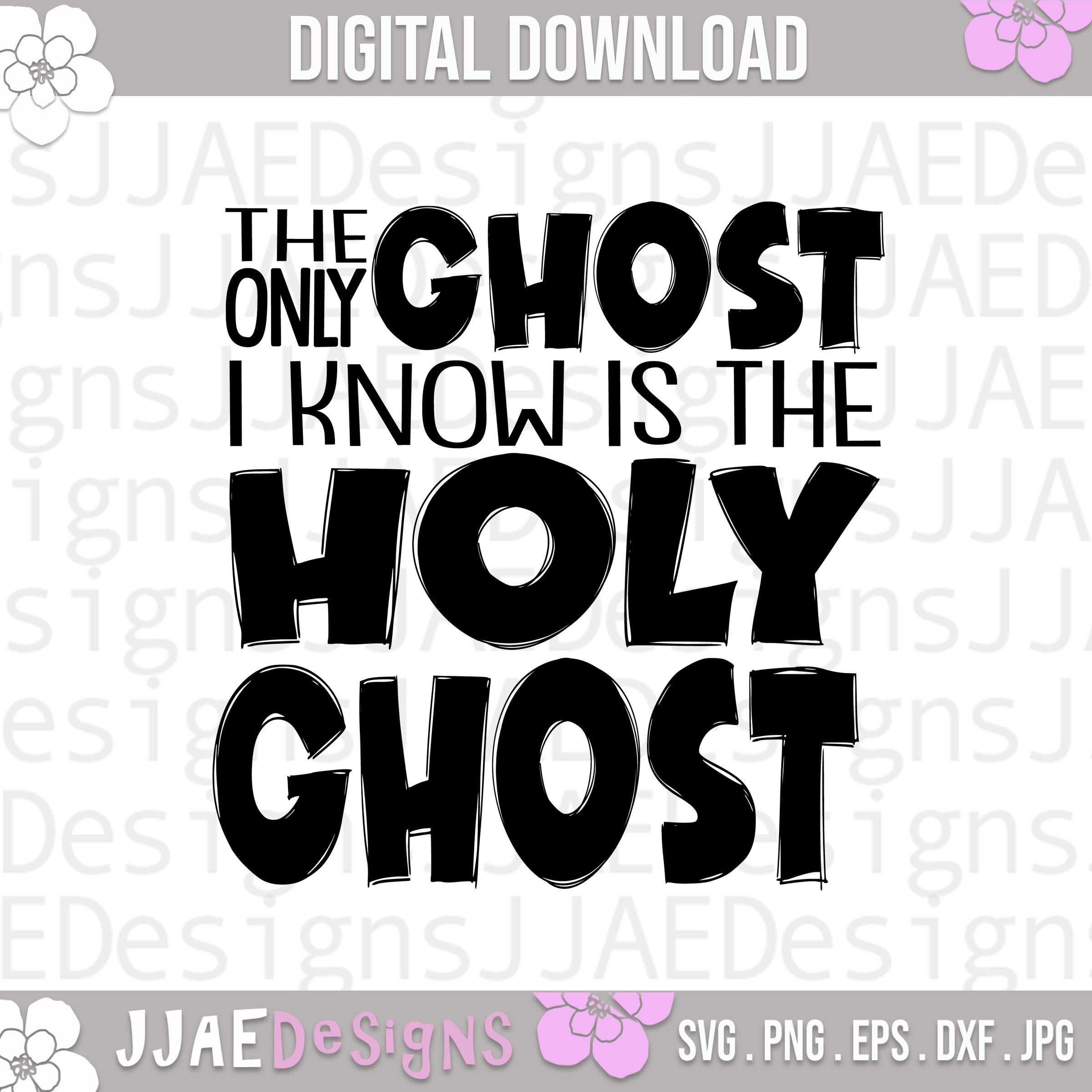 The Only Ghost I Know is the Holy Ghost Ghost Svg Holy Ghost Etsy
