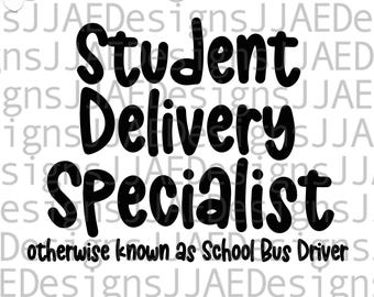 Bus Driver SVG, Bus Driver Shirt svg, Student Delivery Specialist, Back To School Shirt svg, Bus Driver Appreciation, Back to School svg