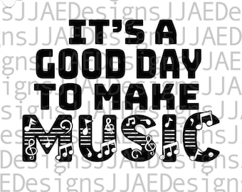 Music SVG Cut File, Make Music, good day for music, Musical cut file for silhouette and cricut, music shirt svg, eps, png, dxf, pdf