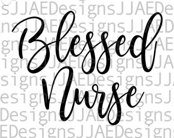 Nurse svg, Blessed Nurse svg, Nurse shirt svg, Nursing svg, Nurse life svg, dxf, png, jpg, cut file nurse svg file for cricut and silhouette