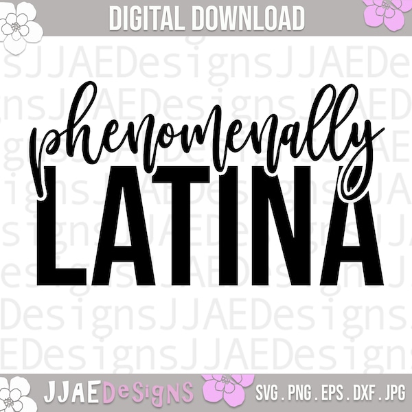 Phenomenally Latina svg, Hispanic svg, Latina svg, melanin svg, educated hispanic woman svg, dxf, png, eps, jpg, instant download