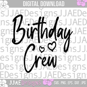 Birthday Crew svg, Birthday svg, birthday shirt svg, Birthday Gift svg, birthday party svg, birthday squad svg jpg eps png dxf