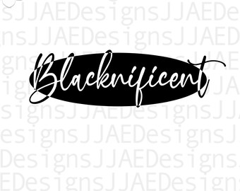 Blacknificent svg, black woman svg, African American Women svg file for cricut black women, svg, melanin svg, dxf, png, eps, jpg, cut file