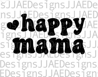 Happy Mama SVG, Muttertag svg, Mutter svg, Mama svg, Mamaleben svg, Mama svg, dxf, png, eps, jpg, Mama cut-Datei für Cricut und Silhouette