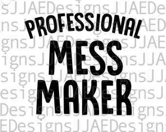 Professional Mess Maker SVG | funny kids shirts | Shirts for Kids | cute toddler svg | funny Toddler shirts |cricut svg png eps dxf jpg