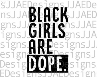 Black Girls are Dope svg | black girl svg | African American girl svg | black child svg | black kids, black people svg, eps, dxf, png, jpg