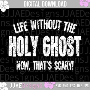 Leven zonder de Heilige Geest dat is eng svg, Heilige Geest Svg, Halloween-sublimatie- en snijbestand | Cricut Christian Halloween Christian, png