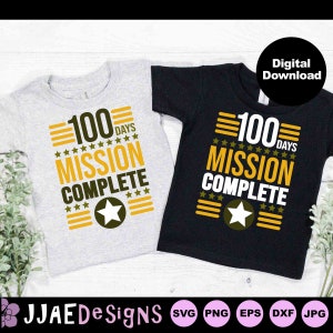 100e dag svg, missie voltooid 100 dagen school SVG, 100e dag van school svg-bestanden voor cricut silhouette, svg, dxf, eps, png, jpg