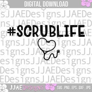 Nurse svg, Scrub Life svg, Nurse shirt svg, Nursing svg, Nurse life svg, dxf, png, jpg, nurse cut file, nurse svg file for cricut silhouette