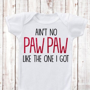 Ain&#39;t No Paw Paw Like The One I got SVG, Grandpa svg, dxf, png instant download, Baby SVG for Cricut and Silhouette, Kids svg, Onesie svg