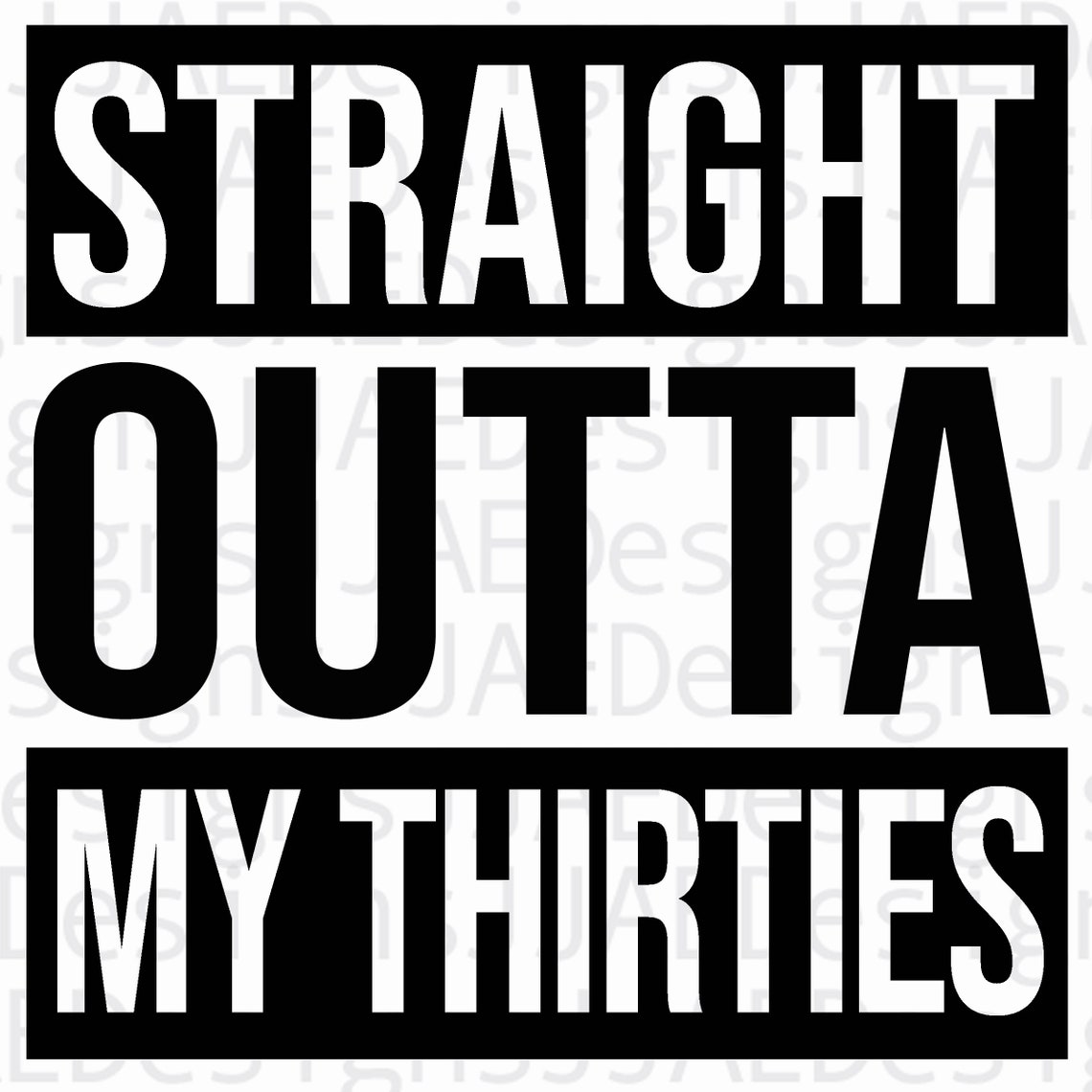 Straight Outta My Thirties SVG Instant Download Fortieth | Etsy
